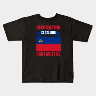 Liechtenstein Is Calling And I Must Go Kids T-Shirt
